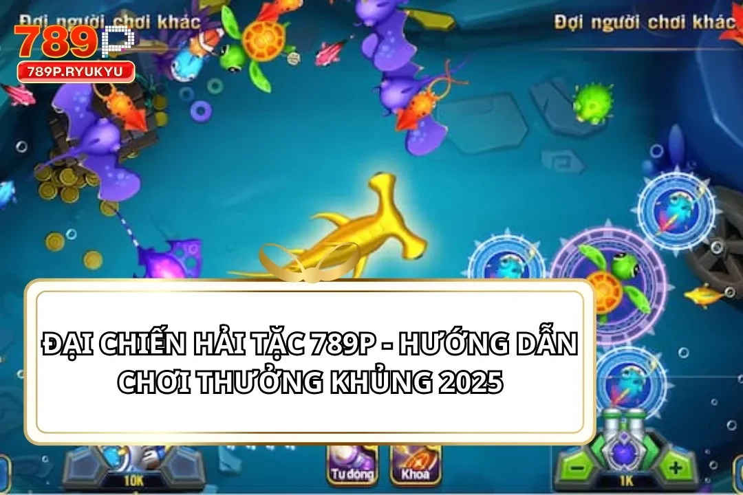 Đại Chiến Hải Tặc 789P