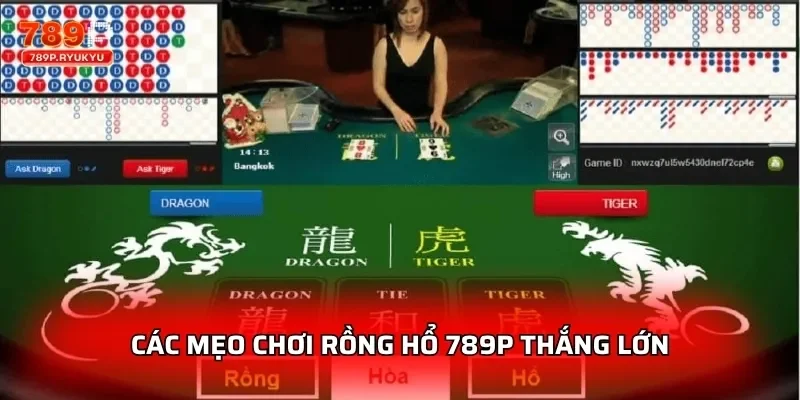 Các mẹo chơi rồng hổ 789P thắng lớn