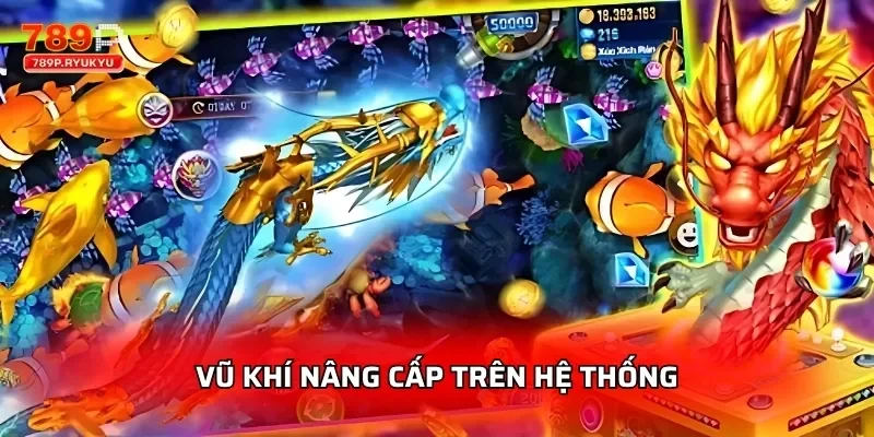 Vũ khí nâng cấp trên hệ thống
